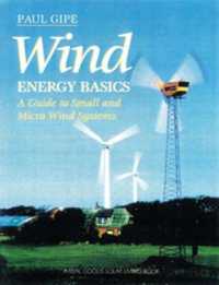Wind Energy Basics : A Guide to Home and Community Scale Wind Systems （2ND）