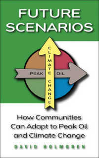 Future Scenarios : How Communities Can Adapt to Peak Oil and Climate Change