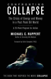 Confronting Collapse : The Crisis of Energy and Money in a Post Peak Oil World