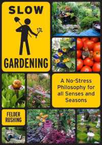 Slow Gardening : A No-Stress Philosophy for All Senses and All Seasons