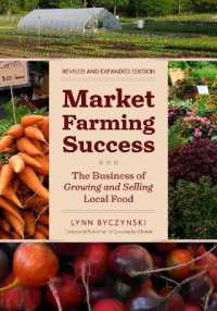 Market Farming Success : The Business of Growing and Selling Local Food, 2nd Editon