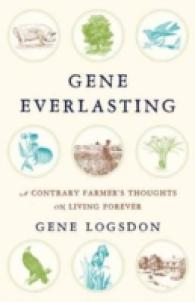 Gene Everlasting : A Contrary Farmer's Thoughts on Living Forever
