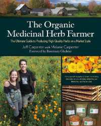 Organic Medicinal Herb Farmer : The Ultimate Guide to Producing High-quality Herbs on a Market Scale -- Paperback / softback
