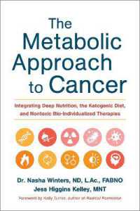 The Metabolic Approach to Cancer : Integrating Deep Nutrition, the Ketogenic Diet, and Nontoxic Bio-Individualized Therapies