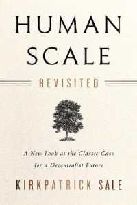 Human Scale Revisited : A New Look at the Classic Case for a Decentralist Future