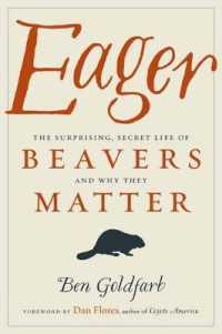 Eager : The Surprising, Secret Life of Beavers and Why They Matter