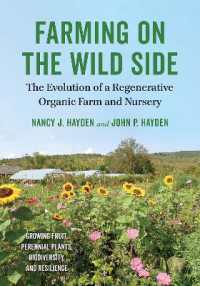 Farming on the Wild Side : The Evolution of a Regenerative Organic Farm and Nursery