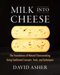 Milk into Cheese : The Foundations of Natural Cheesemaking Using Traditional Concepts, Tools, and Techniques