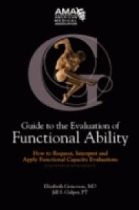 Guide to the Evaluation of Functional Ability : How to Request, Interpret and Apply Functional Capacity Evaluations