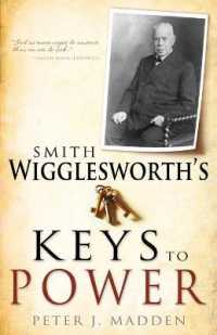 Smith Wigglesworth's Keys to Power