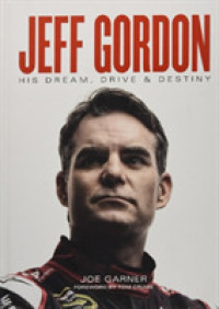 Jeff Gordon : His Dream, Drive & Destiny