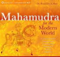 Mahamudra for the Modern World : An Unprecedented Training Course in the Pinnacle Teachings of Tibetan Buddhism