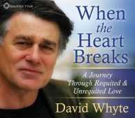 When the Heart Breaks : A Journey through Requited and Unrequited Love