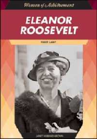 Eleanor Roosevelt : First Lady (Women of Achievement)
