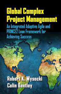 Global Complex Project Management : An Integrated Adaptive Agile and PRINCE2 Lean Framework for Achieving Success