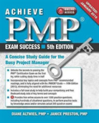 Achieve PMP Exam Success : A Concise Study Guide for the Busy Project Manager, Updated January 2016 （5 CON STG）