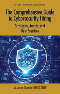 The Comprehensive Guide to Cybersecurity Hiring : Strategies, Trends, and Best Practices (Cybersecurity Professional Development)