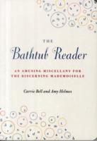 The Bathtub Reader : An Amusing Miscellany for the Discerning Mademoiselle