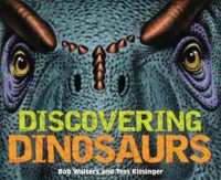 Discovering Dinosaurs : The Ultimate Guide to the Age of Dinosaurs (Discovering)