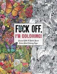 Fuck Off, I'm Coloring : Unwind with 50 Obnoxiously Fun Swear Word Coloring Pages (Funny Activity Book, Adult Coloring Books, Curse Words, Swear Humor, Profanity Activity, Funny Gift Book) (Fuck Off I'm Coloring)