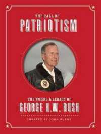 The Call of Patriotism : The Words & Legacy of George H. W. Bush