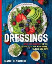 Dressings : Over 200 Recipes for the Perfect Salads, Marinades, Sauces, and Dips (The Art of Entertaining)
