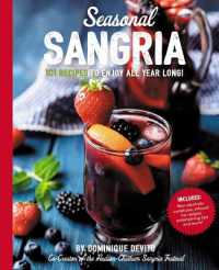 Seasonal Sangria : 101 Delicious Recipes to Enjoy All Year Long! (The Art of Entertaining)