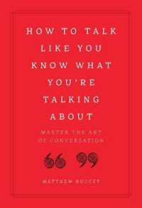 How to Talk Like You Know What You Are Talking about : Master the Art of Conversation (Curios) -- Hardback