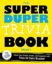 The Super Duper Trivia Book (Volume 1) : School Your Friends， and Classmates with Trivia for Every Occasion!