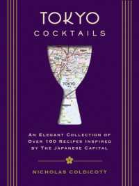 Tokyo Cocktails : An Elegant Collection of over 100 Recipes Inspired by the Eastern Capital (City Cocktails)