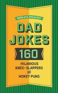 World's Greatest Dad Jokes, Volume 2 : 160 More Hilarious Knee-slappers and Hokey Puns