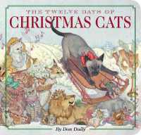 The Twelve Days of Christmas Cats : Celebrate the Holiday Season with 12 Playful Felines (The Classic Edition) （Board Book）