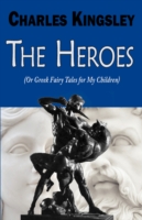 The Heroes (or Greek Fairy Tales for My Children)