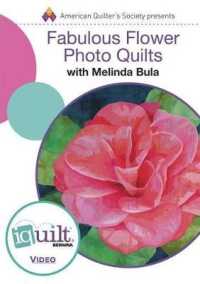 Fabulous Flower Photo Quilts (Iquilt) （DVD）