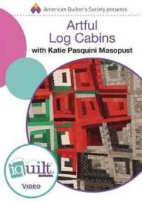 Artful Log Cabins (Iquilt) （DVD）