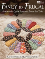 Fancy to Frugal : Authentic Quilt Patterns from the '30s