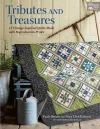 Tributes and Treasures : 12 Vintage-Inspired Quilts Made with Reproduction Prints