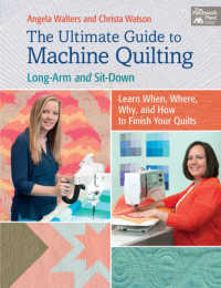 The Ultimate Guide to Machine Quilting : Long-arm and Sit-down--Learn When, Where, Why, and How to Finish Your Quilts