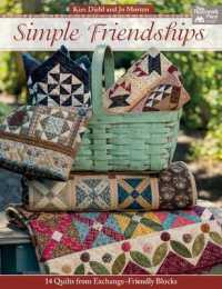 Simple Friendships : 14 Quilts from Exchange-Friendly Blocks