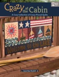 Crazy at the Cabin : A Cozy Collection of Crazy-Pieced Quilts: Includes Pattern