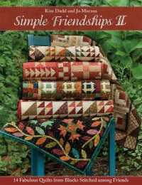 Simple Friendships II : 14 Fabulous Quilts from Blocks Stitched among Friends