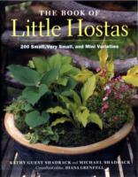 The Book of Little Hostas : 200 Small, Very Small, and Mini Varieties