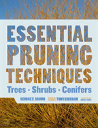 Essential Pruning Techniques : Trees, Shrubs, and Conifers