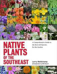 Native Plants of the Southeast : A Comprehensive Guide to the Best 460 Species for the Garden