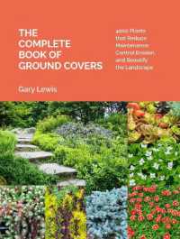 The Complete Book of Ground Covers : 4000 Plants that Reduce Maintenance, Control Erosion, and Beautify the Landscape