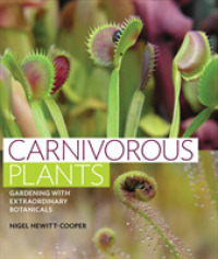 Carnivorous Plants : Gardening with Extraordinary Botanicals