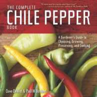 The Complete Chile Pepper Book : A Gardener's Guide to Choosing, Growing, Preserving, and Cooking （New）