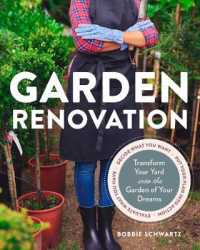 Garden Renovation : Transform Your Yard into the Garden of Your Dreams -- Paperback / softback