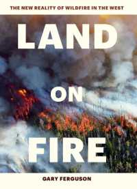 Land on Fire : The New Reality of Wildfire in the West