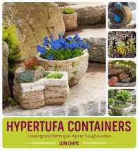 Hypertufa Containers : Creating and Planting an Alpine Trough Garden